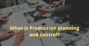 production planning and control