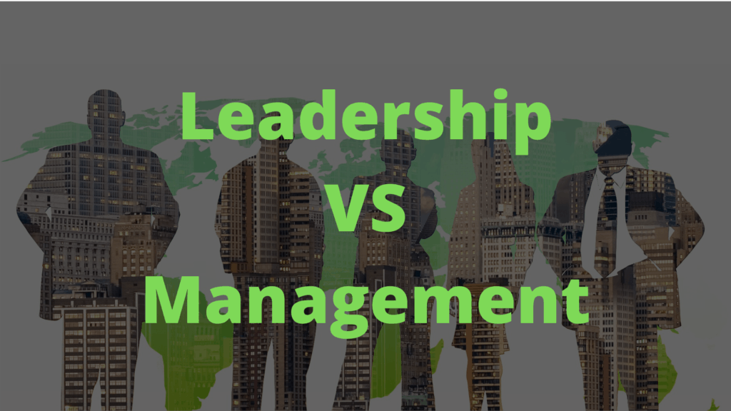 Leadership VS Management