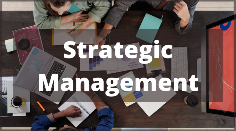 What Is Strategic Management Definition Process Types Advantages 