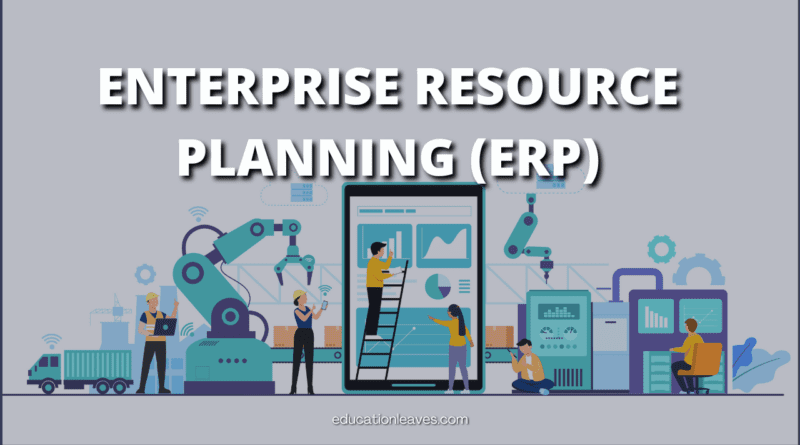 Enterprise resource planning (ERP)