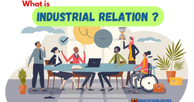 WHAT IS INDUSTRIAL RELATION? EVERYTHING ABOUT INDUSTRIAL RELATIONS