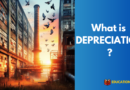 WHAT IS DEPRECIATION? HERE IS EVERYTHING YOU SHOULD KNOW ABOUT DEPRECIATION