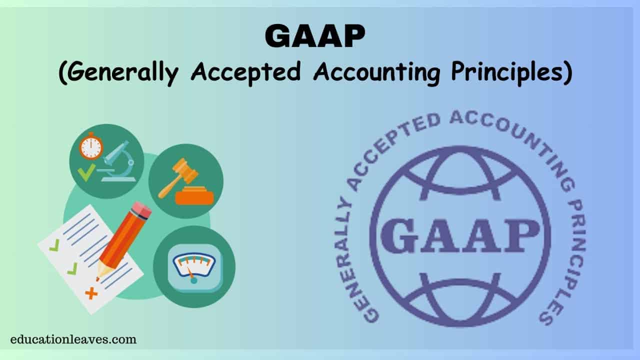 Generally Accepted Accounting Principles (GAAP)